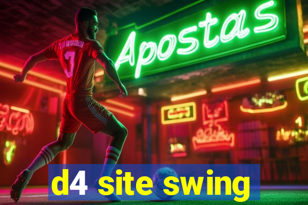 d4 site swing