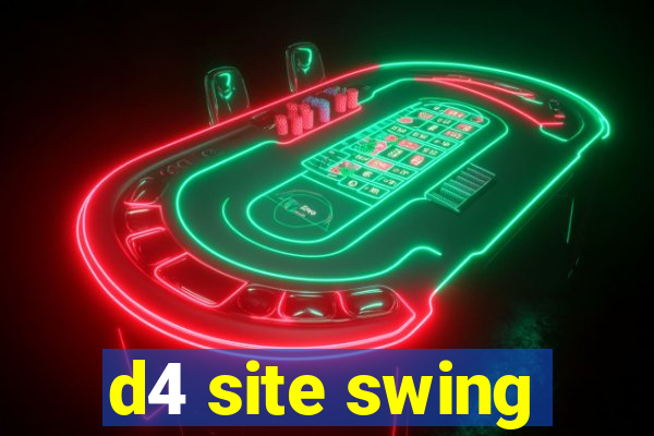 d4 site swing
