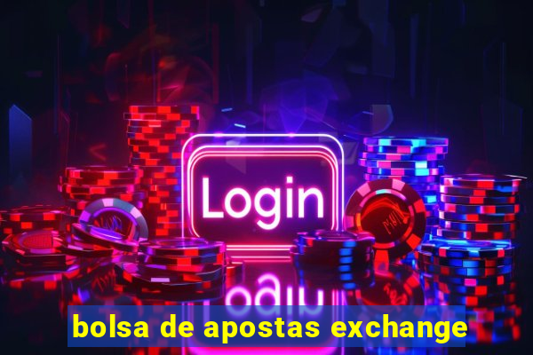 bolsa de apostas exchange