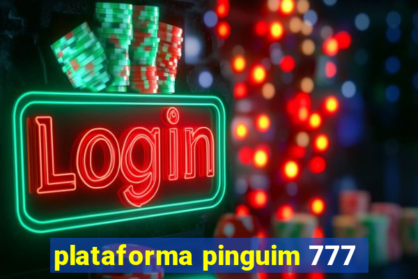 plataforma pinguim 777