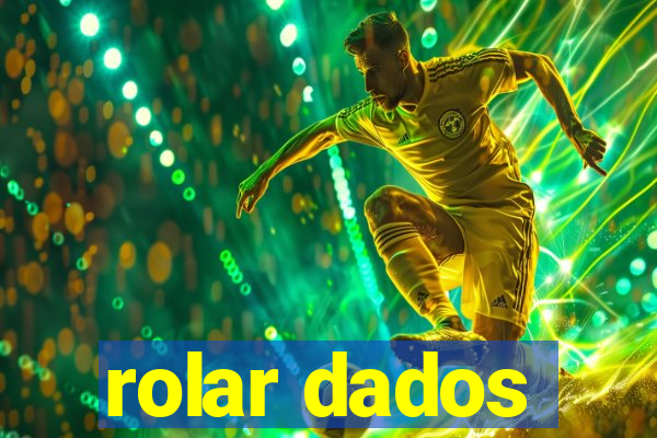 rolar dados