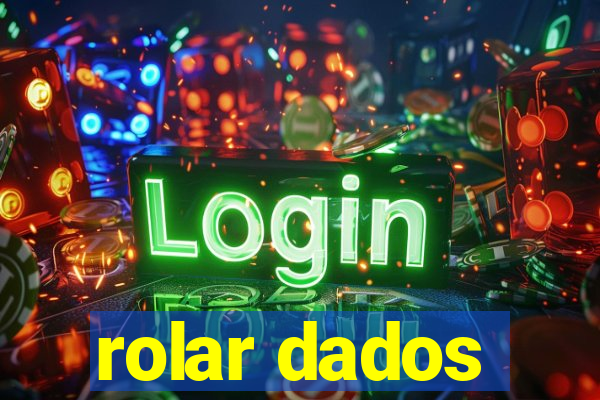 rolar dados