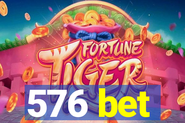 576 bet