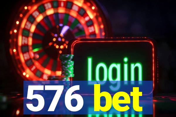 576 bet