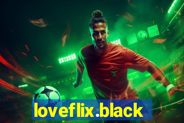 loveflix.black
