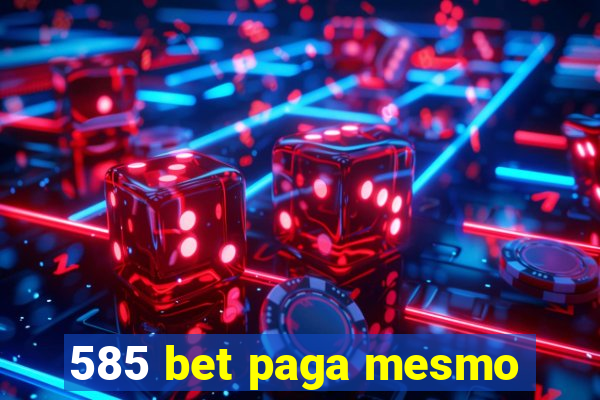 585 bet paga mesmo
