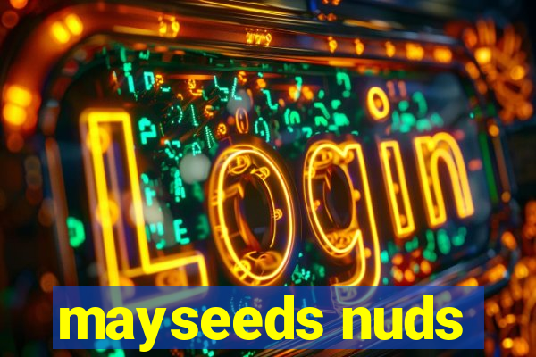 mayseeds nuds