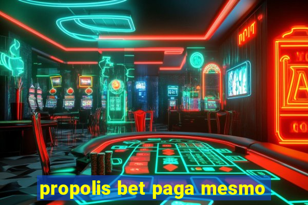 propolis bet paga mesmo