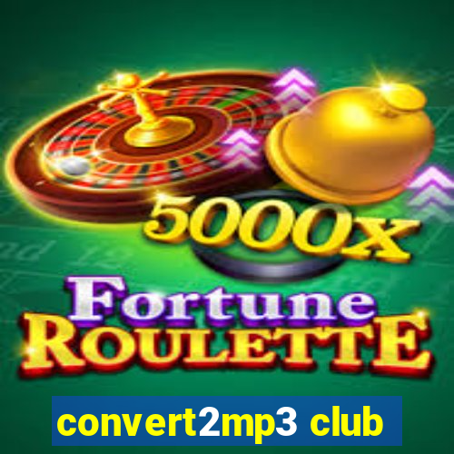 convert2mp3 club