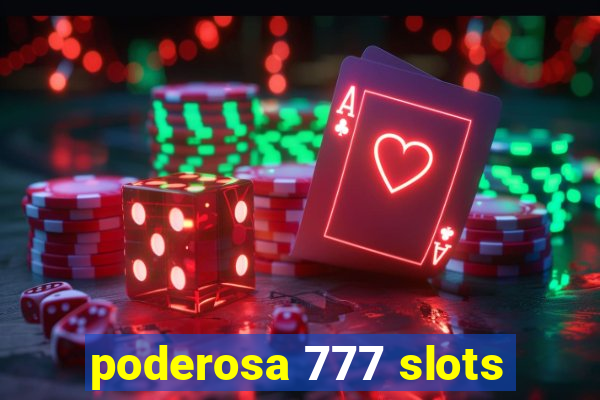 poderosa 777 slots