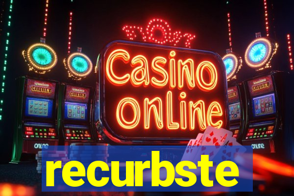 recurbste