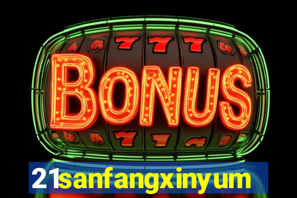 21sanfangxinyuming.com