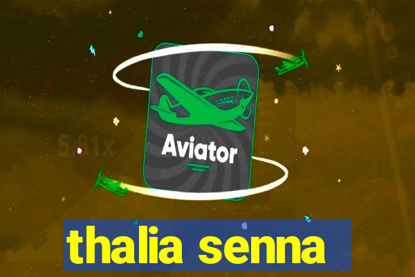 thalia senna