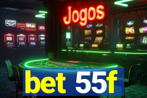 bet 55f