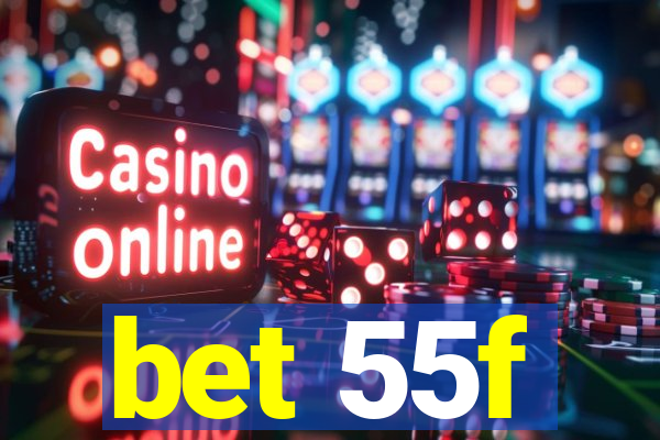 bet 55f
