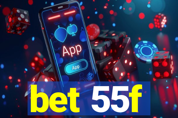 bet 55f