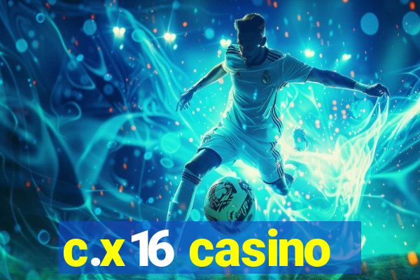 c.x16 casino