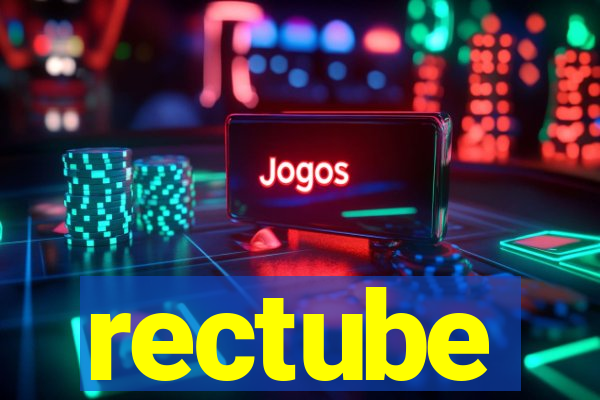 rectube