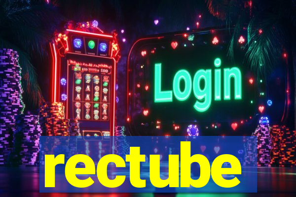rectube