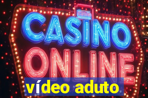 vídeo aduto