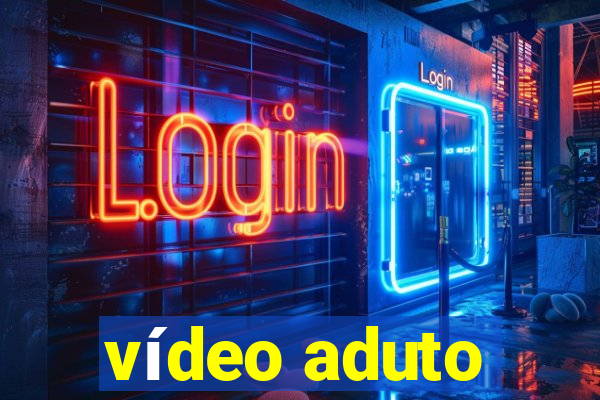 vídeo aduto