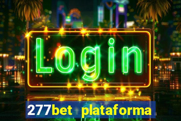 277bet plataforma de jogos