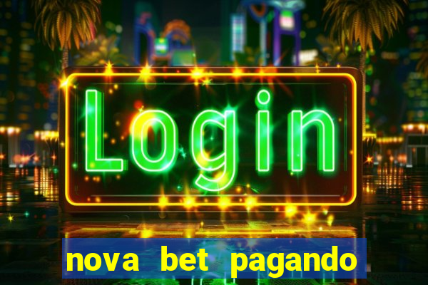 nova bet pagando no cadastro