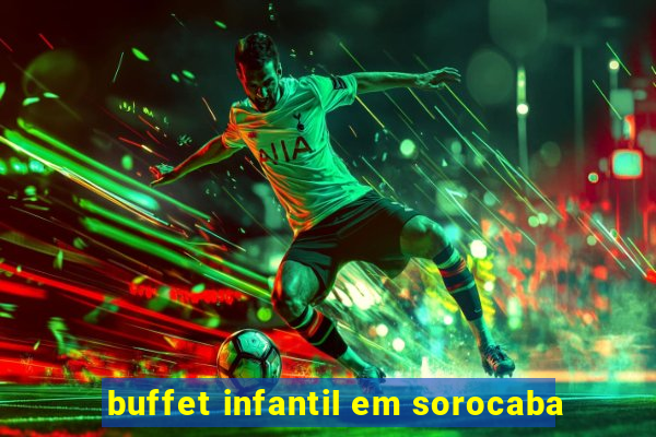 buffet infantil em sorocaba
