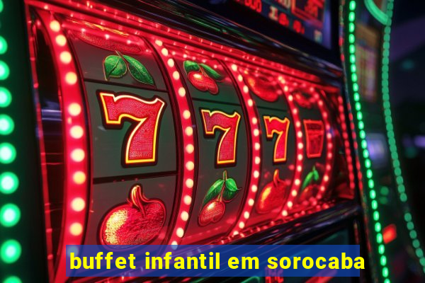 buffet infantil em sorocaba