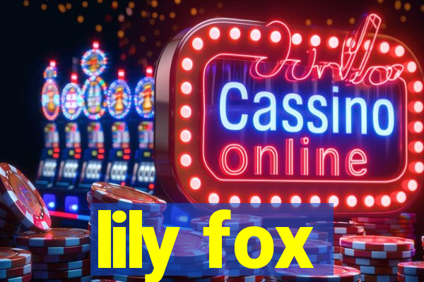 lily fox