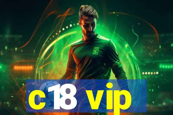 c18 vip