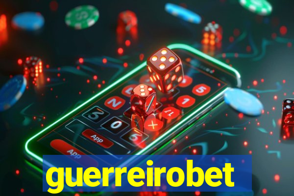 guerreirobet