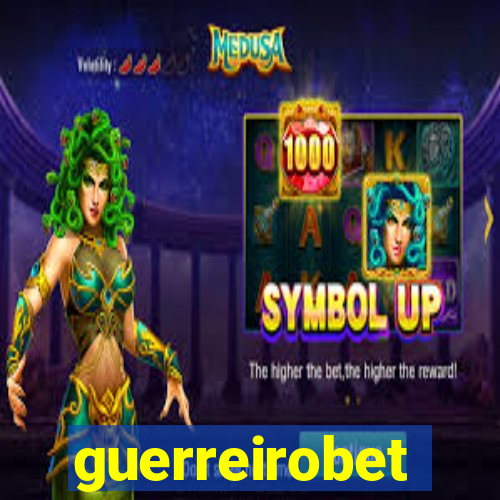 guerreirobet