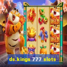 ds.kings 777 slots