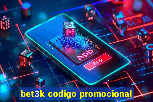 bet3k codigo promocional