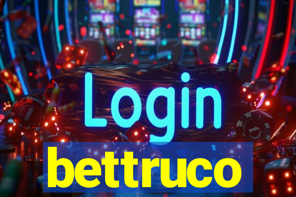 bettruco