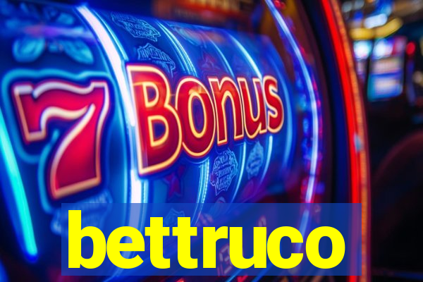 bettruco