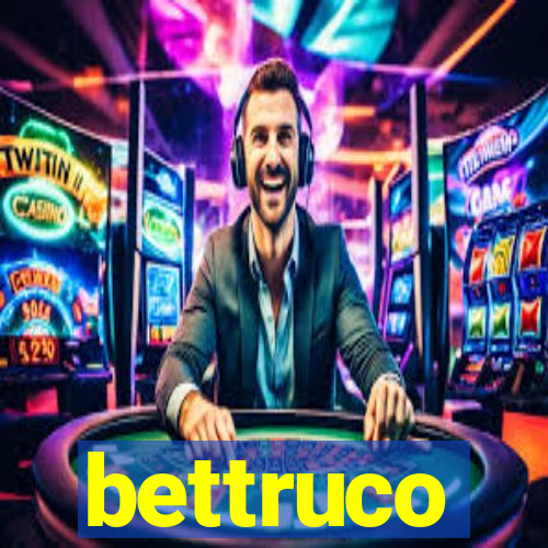 bettruco
