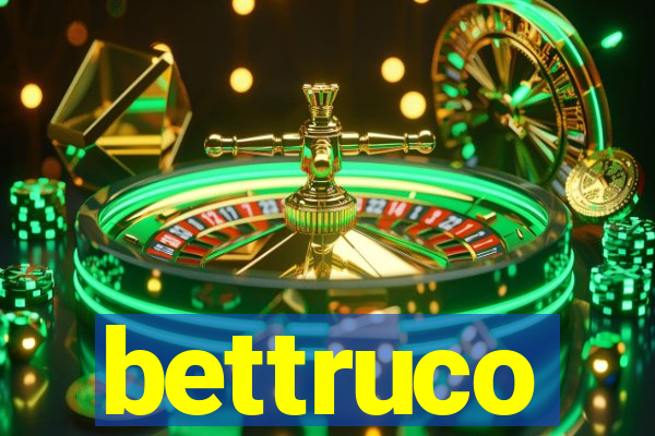 bettruco