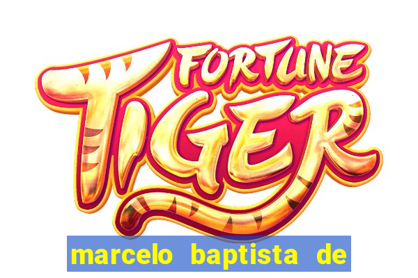marcelo baptista de oliveira fortuna