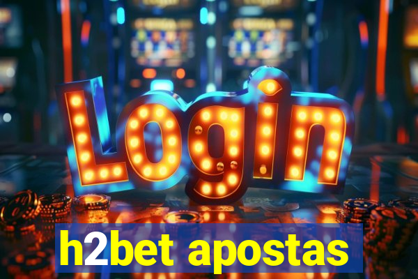 h2bet apostas