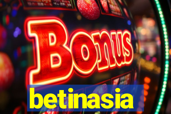 betinasia