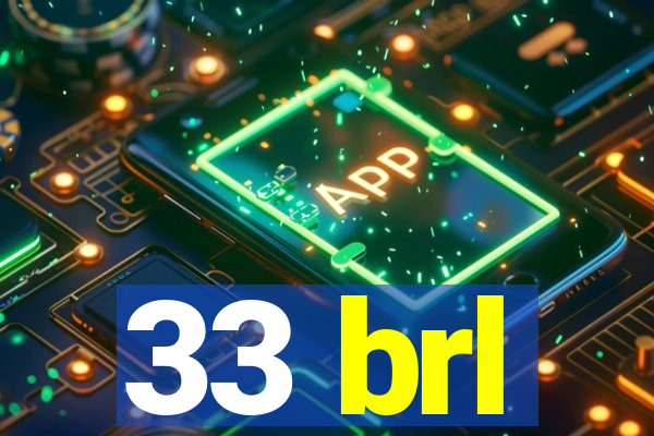 33 brl