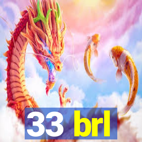 33 brl