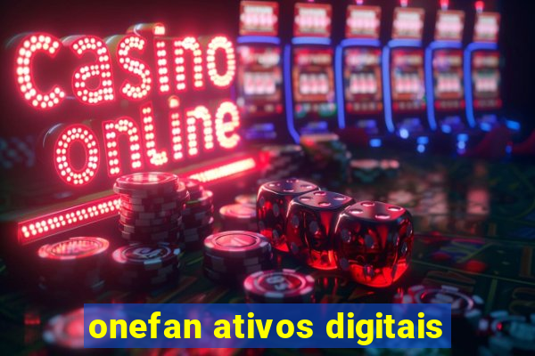 onefan ativos digitais