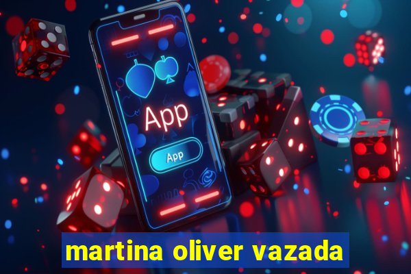 martina oliver vazada
