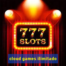 cloud games ilimitado