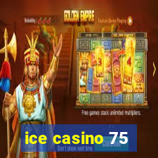 ice casino 75