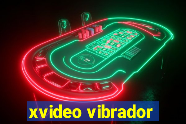 xvideo vibrador