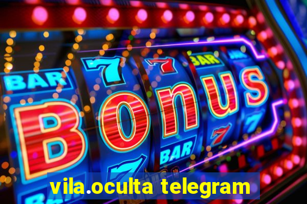 vila.oculta telegram